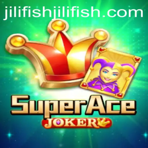 Discover the Thrilling World of SuperAceJoker and Jili Fish
